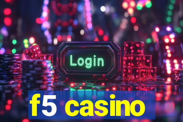 f5 casino